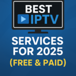 Best IPTV Services for 2025